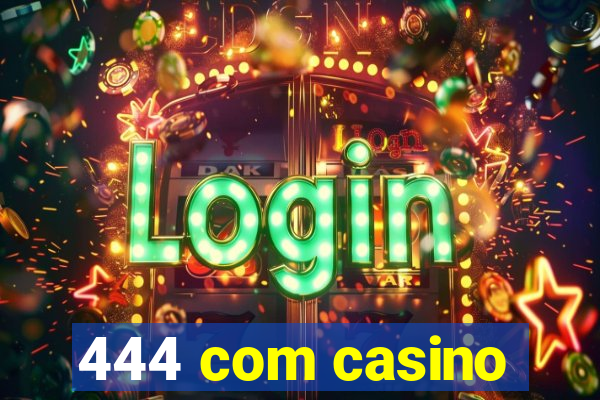 444 com casino